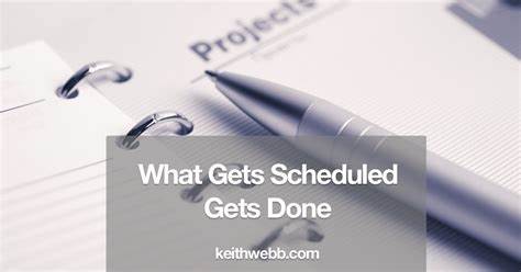The things that get scheduled are the things that get done