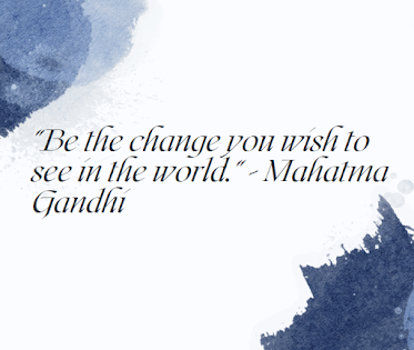 Be the change you want to see in the world