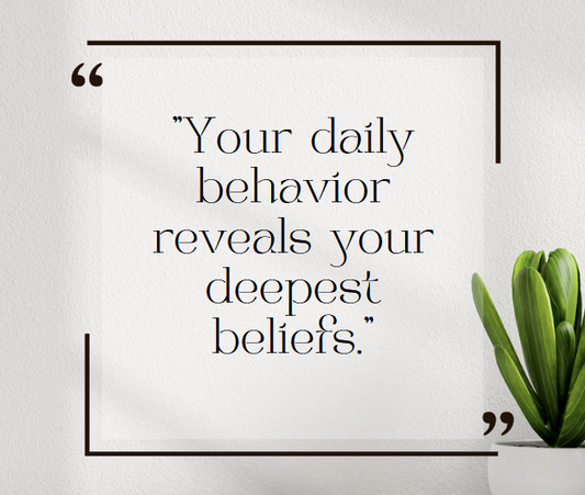 Your Daily Behavior Reveals Your Deepest Beliefs