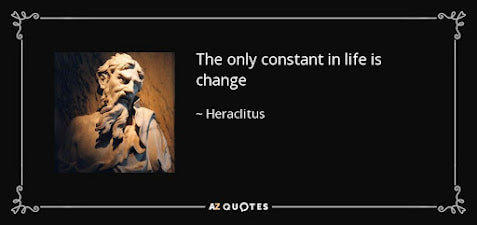 Change is the only constant in life – Live Courageously