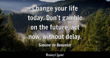 Take charge of your life today. Don't leave your future to chance; take action now, without hesitation,