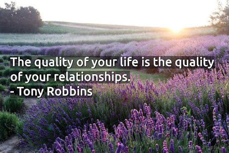 The quality of your life is the quality of your relationships
